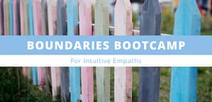 boundaries bootcamp for intuitive empaths