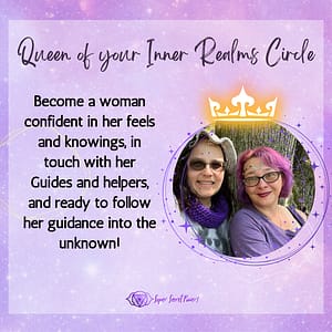 Queen of your Inner Realms circle. Become a woman confident in her feels and knowings, in touch with her Guides and helpers, and ready to follow her guidance into the unknown!