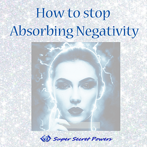 How to stop absorbing negativity