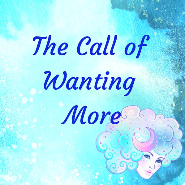 the call of wanting more